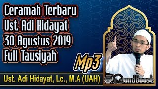 Ceramah Terbaru Ust. Adi Hidayat 30 Agustus 2019 ? Ust. Adi Hidayat, Lc., M.A_Mp3