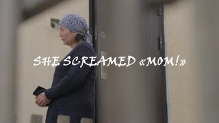 She screamed «Mom!»