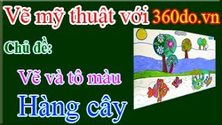Học vẽ mỹ thuật với 360do.vn. Bài 3 - phần 1: Vẽ nét HÀNG CÂY