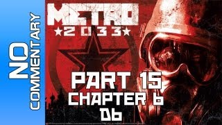 Metro 2033 - Part 15 - Chapter 6 - "D6" Gameplay Walkthrough PC PS3 XBOX
