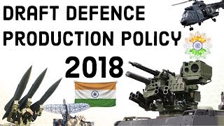 Draft Defence Production Policy , 2018 - 74% FDI in Defence? Current affairs 2018 Defense