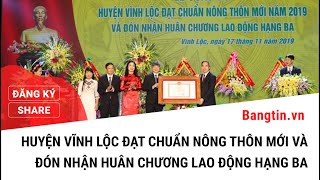 Huyện Vĩnh Lộc đạt chuẩn nông thôn mới và đón nhận Huân chương Lao động hạng Ba