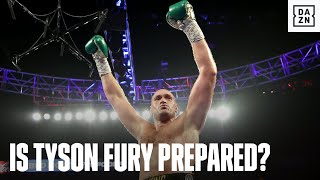 Is Tyson Fury Truly Prepared For Wilder?
