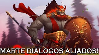 DOTA 2 DIÁLOGOS DE MARTE CON HÉROES ALIADOS