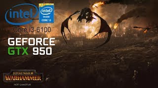 Gameplay test | Total War: Warhammer | i3-6100 | GTX-950