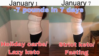 Keto and fasting| Weight loss on fire| -7 pounds in 7 days| week 1