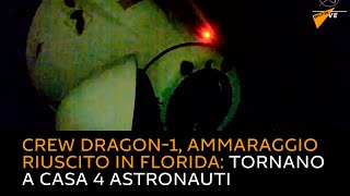 Crew Dragon-1, ammaraggio riuscito in Florida: tornano a casa 4 astronauti