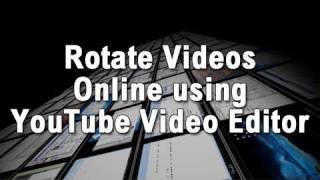Rotate Videos Online using YouTube Video Editor
