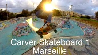 Carver skateboards Marseille 1 (RAYNAL' S PRODUCTION)