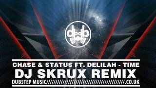 Chase & Status Ft. Delilah - Time (DJ Skrux Remix)