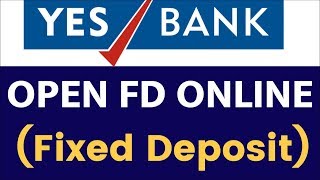 How To Open FD Account Online in Yes Bank | Open Fixed Deposit in Yes Bank