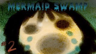 WHY...ERR...? - Let's Cry - Mermaid Swamp - 2
