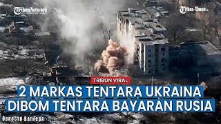 2 Markas Tentara Ukraina Dibom Tentara Bayaran Rusia