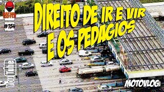 #154 | Direito de ir e vir & os pedágios | RAFAELRAFFER