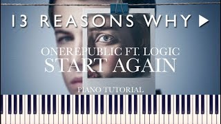 OneRepublic ft. Logic - Start Again (13 Reasons Why) [Piano Tutorial + Sheets]