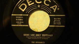 Dynamics - Seems Like Only Yesterday - Plainfield, NJ Mid Tempo Doo wop