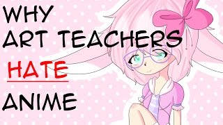 This Is WHY Art Teachers Hate Anime