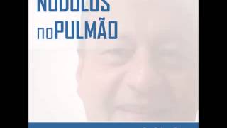 Nódulos no Pulmão - Dr. Sylvio Sergio Neves Provenzano
