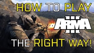 Arma 3 Basics Tutorial - HOW TO GET THE BEST ARMA EXPERIENCE!