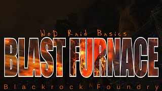 WoD Raid Basics: Blast Furnace | Two Minute Tips