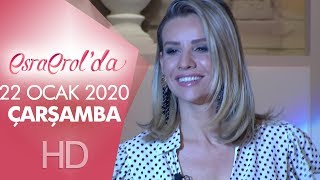 Esra Erol'da 22 Ocak 2020 | Çarşamba