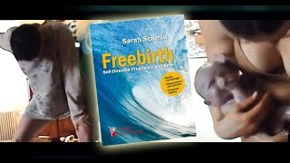 Freebirth - Self-Directed Pregnancy and Birth. Book by Sarah Schmid