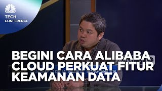 Jurus Alibaba Cloud Perkuat Fitur Keamanan Data
