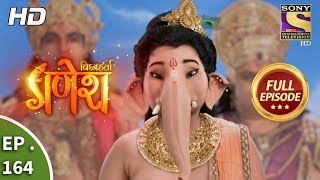 Vighnaharta Ganesh - Ep 164 - Full Episode - 10th  April, 2018