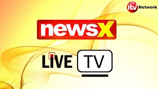 Live TV : NewsX Live TV : NewsX 24x7 | Watch Latest News in English