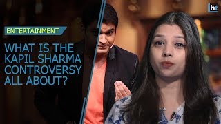 What is the Kapil Sharma controversy all about? Here's an explainer to help you out