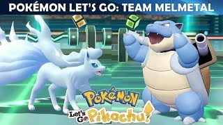 Equipos Let's Go P/E | Team Melmetal E-02 | Ninetales OP