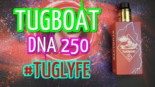 FLAWLESS TUGBOAT DNA 250 #TUGLYFE