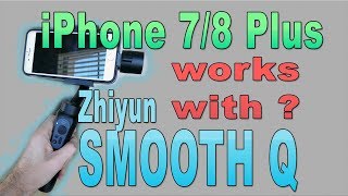 Zhiyun Smooth Q Review - iPhone 7/8 Plus
