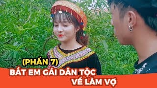 [Phần 7] Em gái dân tộc về làm vợ & cái kết