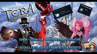 Guida - TERA ITA - Upgrade masterwork e item level dell'equipaggiamento