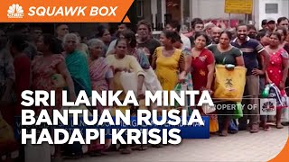 Krisis Ekonomi, Sri Lanka Minta Bantuan Rusia