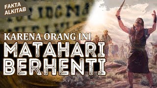 #FaktaAlkitab | KARENA ORANG INI, MATAHARI PERNAH BERHENTI SEHARI PENUH !!