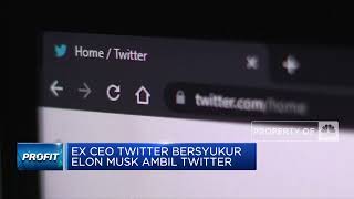 Ex CEO Twitter Bersyukur Elon Musk Ambil Twitter