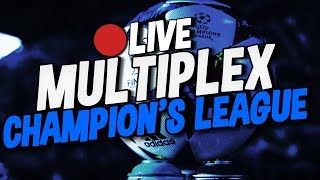 ? LIVE ▸ MULTIPLEX LIGUE DES CHAMPIONS - MONACO, LEIPZIG,BVB, REAL,CITY,../ LPC TV