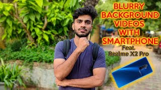 Realme X2 Pro Bokeh Video Mode Test, Blurry Background Videos with Smartphone