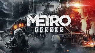 METRO EXODUS Прохождение #2 на хорошую концовку