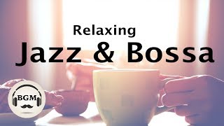 Relaxing Jazz & Bossa Nova Music - Chill Out Cafe Music For Study, Work