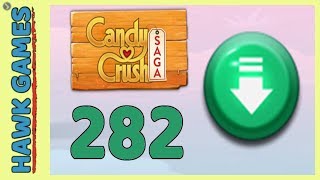 Candy Crush Saga Level 282 (Ingredients level) - 3 Stars Walkthrough, No Boosters