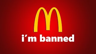 How I got banned from McDonalds..