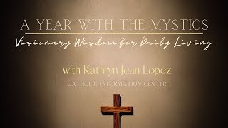 A Year With the Mystics: Visionary Wisdom for Daily Living
