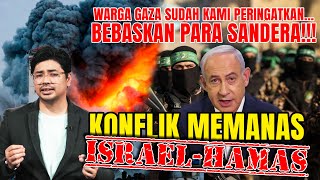 UPDATE KONFLIK ISRAEL - HAMAS | ISRAEL: WARGA GAZA SUDAH KAMI PERINGATKAN.. BEBASKAN PARA SANDERA!!