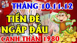 Tử Vi 3 Tháng Tới Tuổi Canh Thân 1980, Gặp Thời ĐỔI VẬN, TIỀN ĐÈ Ngập Đầu, CẦU ĐƯỢC Như Ý \ Năm 2022