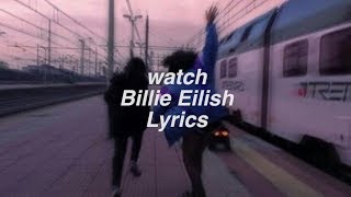 watch || Billie Eilish Lyrics