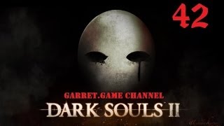 Dark Souls 2. 42 серия.Доспех Хавела.Говорящий скорпион)