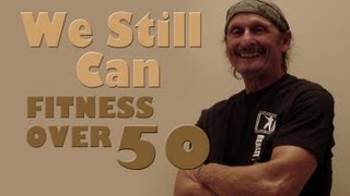 We Still Can: Episode 1 - Fitness Over 50